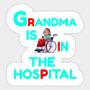 Grandma Is In The Hospital Funny RIP Sticker